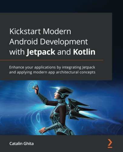 خرید و دانلود نسخه کامل کتاب Kickstart Modern Android Development with Jetpack and Kotlin: Enhance your applications by