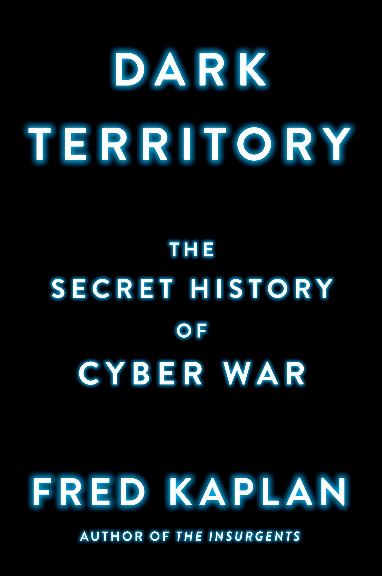 خرید و دانلود نسخه کامل کتاب Dark Territory: The Secret History of Cyber War فایل مجازی و دانلودی