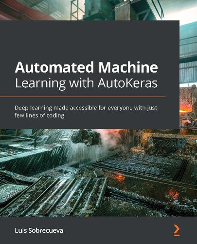خرید و دانلود نسخه کامل کتاب Automated Machine Learning with AutoKeras: Deep learning made accessible for everyone with