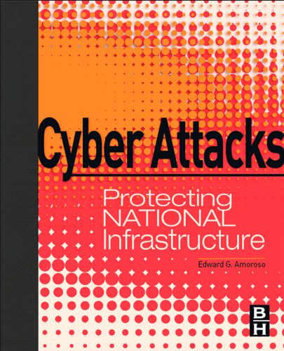 خرید و دانلود نسخه کامل کتاب Cyber Attacks: Protecting National Infrastructure فایل مجازی و دانلودی