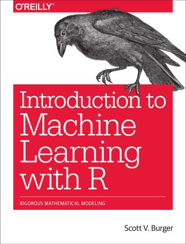 خرید و دانلود نسخه کامل کتاب Introduction to Machine Learning with R: Rigorous Mathematical Analysis فایل مجازی و دانلود