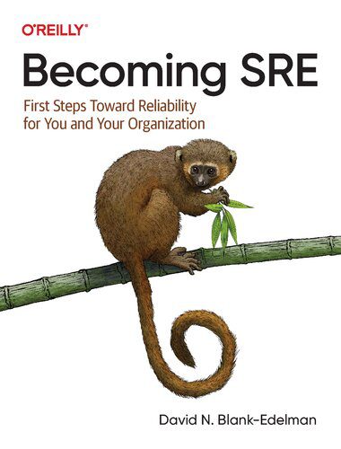 خرید و دانلود نسخه کامل کتاب Becoming Sre: First Steps Toward Reliability for You and Your Organization فایل مجازی و دان