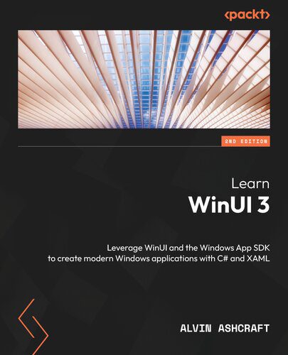 خرید و دانلود نسخه کامل کتاب Learn WinUI 3: Leverage WinUI and the Windows App SDK to create modern Windows applications