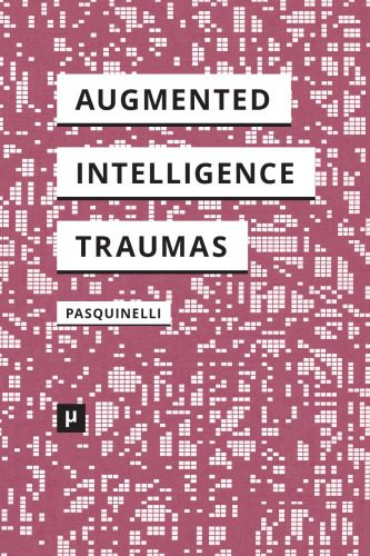 خرید و دانلود نسخه کامل کتاب Alleys of Your Mind: Augmented Intelligence and Its Traumas فایل مجازی و دانلودی