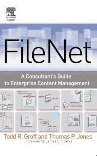 خرید و دانلود نسخه کامل کتاب FileNET: A Consultant s Guide to Enterprise Content Management فایل مجازی و دانلودی