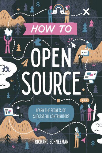 خرید و دانلود نسخه کامل کتاب How to Open Source: Learn the Secrets of Successful Contributors فایل مجازی و دانلودی