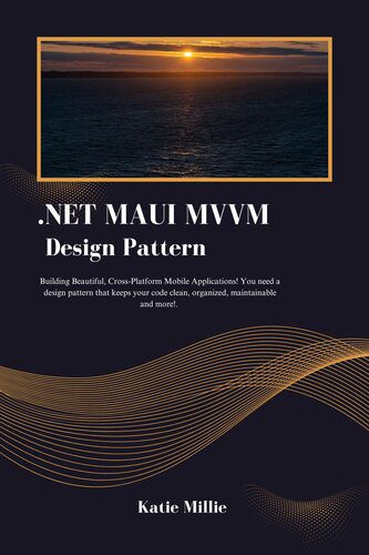 خرید و دانلود نسخه کامل کتاب .NET MAUI MVVM Design Pattern: Building Beautiful  Cross-Platform Mobile Applications فایل