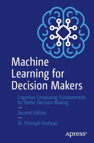 خرید و دانلود نسخه کامل کتاب Machine Learning for Decision Makers: Cognitive Computing Fundamentals for Better Decision