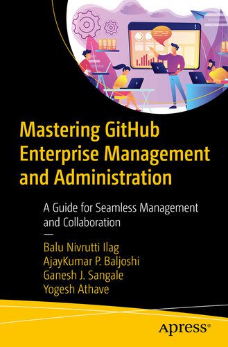 خرید و دانلود نسخه کامل کتاب Mastering GitHub Enterprise Management and Administration : A Guide for Seamless Management