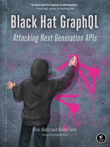 خرید و دانلود نسخه کامل کتاب Black Hat GraphQL: Attacking Next Generation APIs فایل مجازی و دانلودی