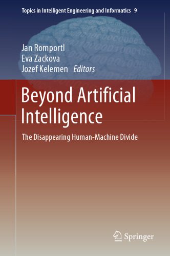 خرید و دانلود نسخه کامل کتاب Beyond Artificial Intelligence: The Disappearing Human-Machine Divide فایل مجازی و دانلودی