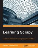 خرید و دانلود نسخه کامل کتاب Learning Scrapy (Python) فایل مجازی و دانلودی
