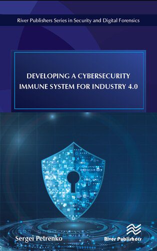 خرید و دانلود نسخه کامل کتاب Developing a Cybersecurity Immune System for Industry 4.0 فایل مجازی و دانلودی