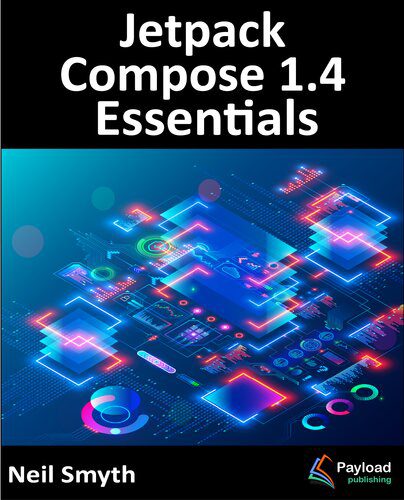 خرید و دانلود نسخه کامل کتاب Jetpack Compose 1.4 Essentials: Developing Android Apps with Jetpack Compose 1.4  Android S