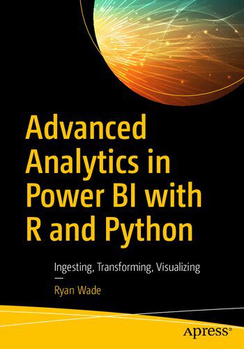 خرید و دانلود نسخه کامل کتاب Advanced Analytics in Power BI with R and Python: Ingesting  Transforming  Visualizing فایل