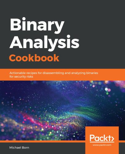 خرید و دانلود نسخه کامل کتاب Binary Analysis Cookbook: Actionable Recipes for Disassembling and Analyzing Binaries for S