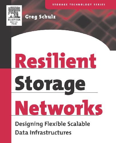 خرید و دانلود نسخه کامل کتاب Resilient Storage Networks: Designing Flexible Scalable Data Infrastructures فایل مجازی و د