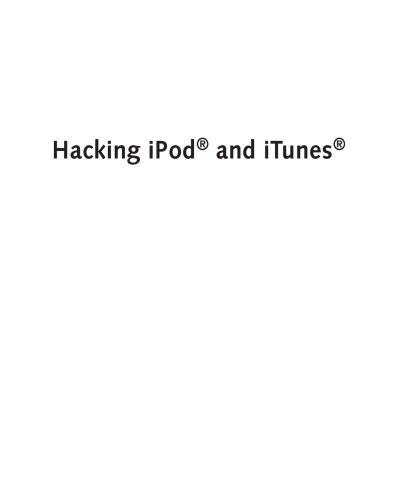 خرید و دانلود نسخه کامل کتاب Hacking iPod and iTunes (ExtremeTech) فایل مجازی و دانلودی