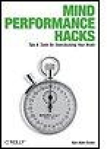 خرید و دانلود نسخه کامل کتاب Mind Performance Hacks: Tips & Tools for Overclocking Your Brain فایل مجازی و دانلودی
