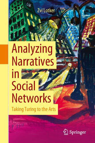 خرید و دانلود نسخه کامل کتاب Analyzing Narratives in Social Networks: Taking Turing to the Arts فایل مجازی و دانلودی