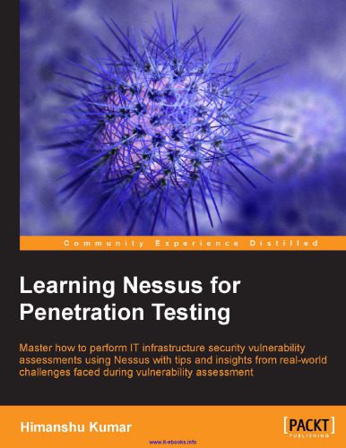 خرید و دانلود نسخه کامل کتاب Learning Nessus for Penetration Testing: Master how to perform IT infrastructure security v
