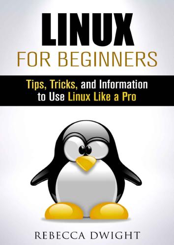 خرید و دانلود نسخه کامل کتاب Linux for Beginners: Tips  Tricks  and Information to Use Linux Like a Pro (Manual Users Gu