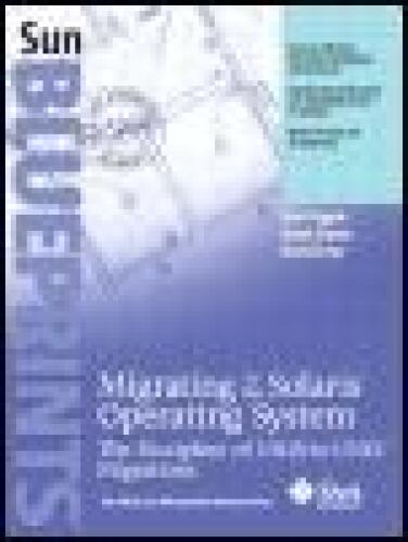 خرید و دانلود نسخه کامل کتاب Migrating to the Solaris Operating System: The Discipline of UNIX-to-UNIX Migrations فایل م