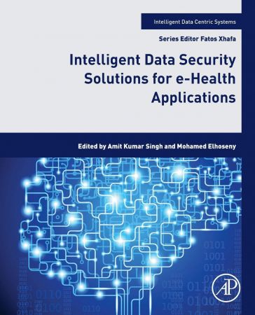 خرید و دانلود نسخه کامل کتاب Intelligent Data Security Solutions for e-Health Applications فایل مجازی و دانلودی