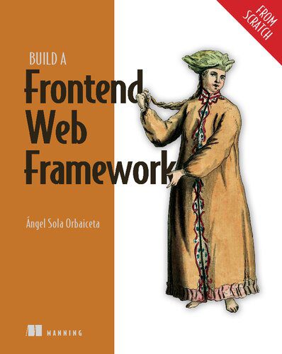 خرید و دانلود نسخه کامل کتاب Build a Frontend Web Framework (From Scratch) فایل مجازی و دانلودی