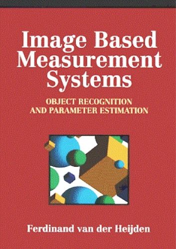 خرید و دانلود نسخه کامل کتاب Image Based Measurement Systems: Object Recognition and Parameter Estimation (Design & Meas