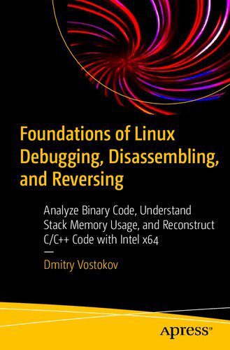خرید و دانلود نسخه کامل کتاب Foundations of Linux Debugging  Disassembling  and Reversing: Analyze Binary Code  Understa