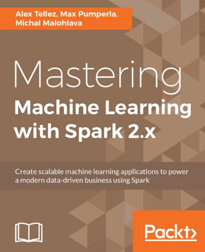 خرید و دانلود نسخه کامل کتاب Mastering Machine Learning with Spark 2.x: Harness the potential of machine learning  throu