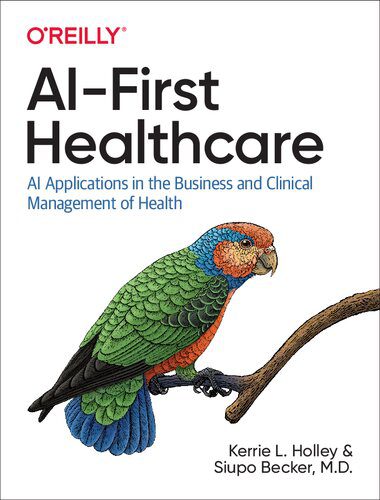 خرید و دانلود نسخه کامل کتاب AI-First Healthcare: AI Applications in the Business and Clinical Management of Health فایل