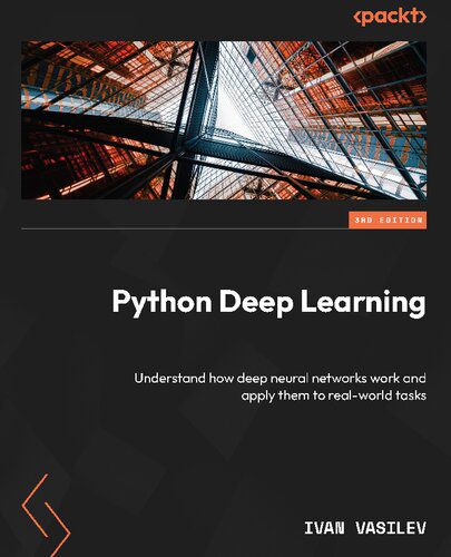 خرید و دانلود نسخه کامل کتاب Python Deep Learning: Understand how deep neural networks work and apply them to real-world