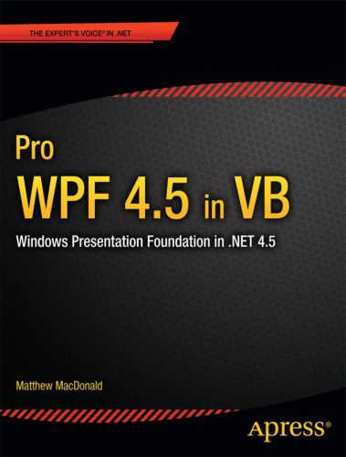 خرید و دانلود نسخه کامل کتاب Pro WPF 4.5 in VB: Windows Presentation Foundation in .NET 4.5 فایل مجازی و دانلودی