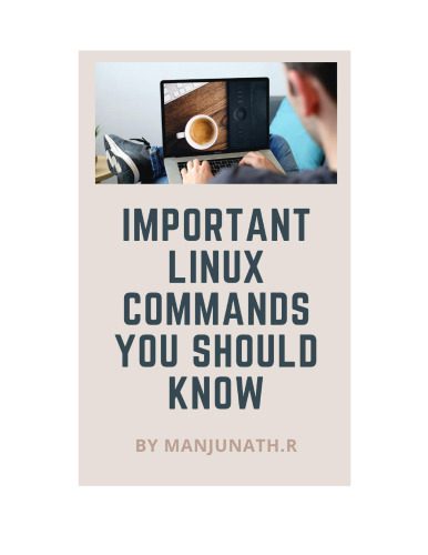 خرید و دانلود نسخه کامل کتاب Important Linux Commands You Should Know: A Pocket Guide For Beginners فایل مجازی و دانلودی