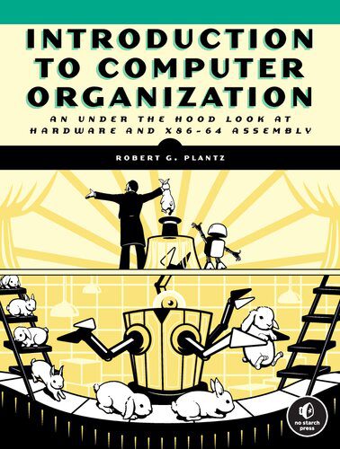 خرید و دانلود نسخه کامل کتاب Introduction to Computer Organization: An Under the Hood Look at Hardware and x86-64 Assemb