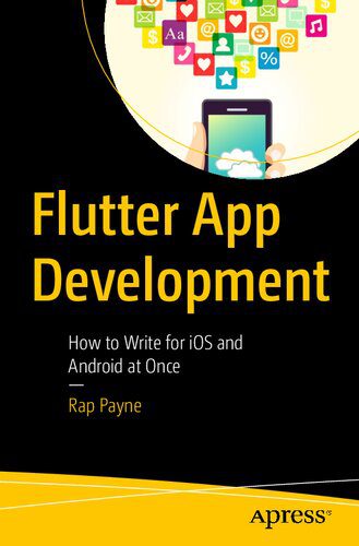 خرید و دانلود نسخه کامل کتاب Flutter App Development : How to Write for iOS and Android at Once فایل مجازی و دانلودی