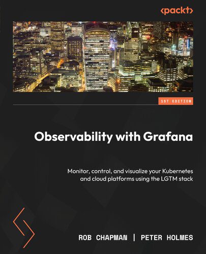 خرید و دانلود نسخه کامل کتاب Observability with Grafana: Monitor  control  and visualize your Kubernetes and cloud platf