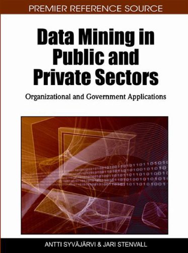 خرید و دانلود نسخه کامل کتاب Data Mining in Public and Private Sectors: Organizational and Government Applications فایل