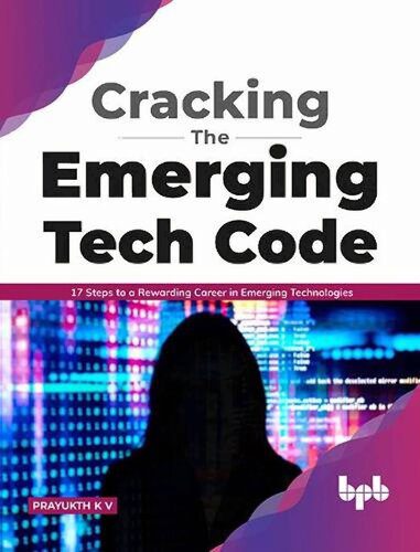 خرید و دانلود نسخه کامل کتاب Cracking the Emerging Tech Code: 17 Steps to a Rewarding Career in Emerging Technologies فا