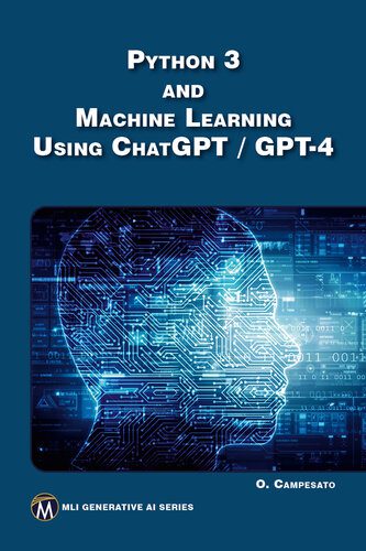 خرید و دانلود نسخه کامل کتاب Python 3 and Machine Learning Using ChatGPT / GPT-4 فایل مجازی و دانلودی