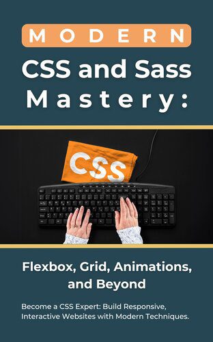 خرید و دانلود نسخه کامل کتاب Modern CSS and Sass Mastery: Flexbox  Grid  Animations  and Beyond فایل مجازی و دانلودی
