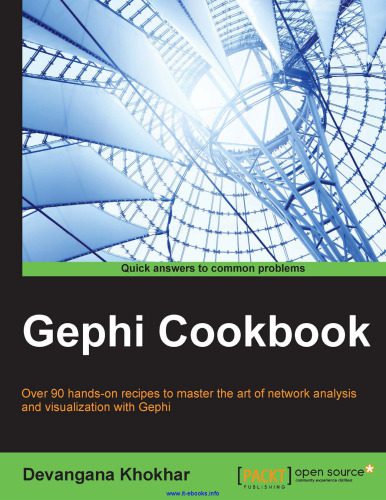 خرید و دانلود نسخه کامل کتاب Gephi Cookbook: Over 90 hands-on recipes to master the art of network analysis and visualiz
