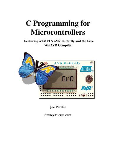 خرید و دانلود نسخه کامل کتاب C Programming for Microcontrollers Featuring Atmel s Avr Butterfly and the Free Winavr Comp