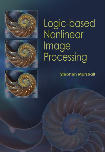 خرید و دانلود نسخه کامل کتاب Logic-based Nonlinear Image Processing فایل مجازی و دانلودی