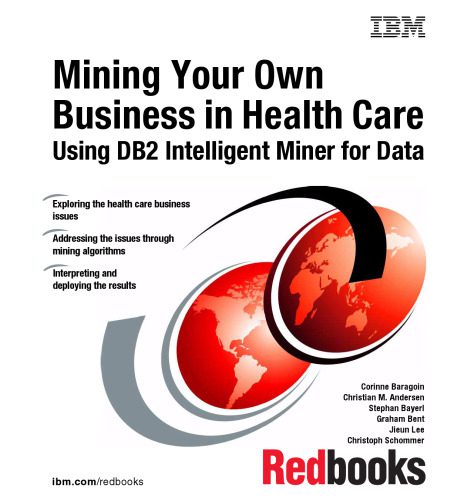 خرید و دانلود نسخه کامل کتاب Mining Your Own Business in Health Care Using DB2 Intelligent Miner for Data فایل مجازی و د