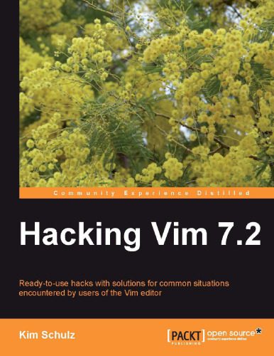 خرید و دانلود نسخه کامل کتاب Hacking Vim 7.2: Ready-to-use hacks with solutions for common situations encountered by use