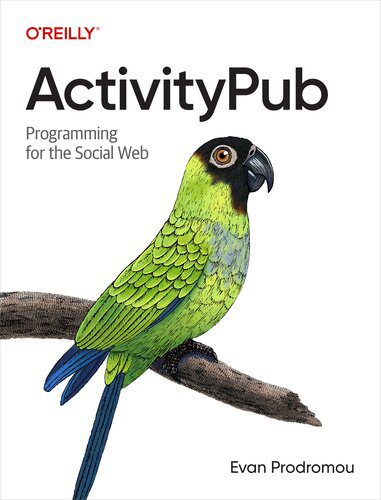 خرید و دانلود نسخه کامل کتاب ActivityPubActivityPub: Programming for the Social Web فایل مجازی و دانلودی