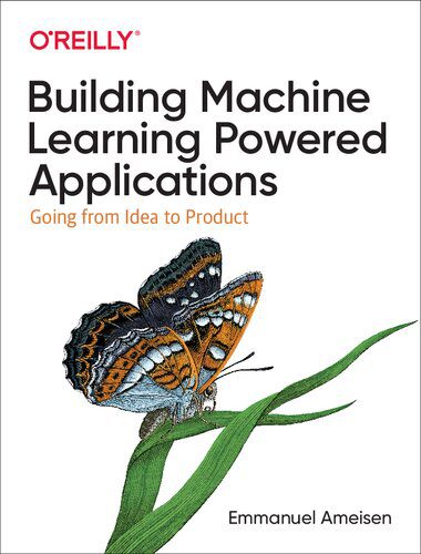 خرید و دانلود نسخه کامل کتاب Building Machine Learning Powered Applications: Going from Idea to Product فایل مجازی و دان
